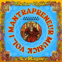 Mantrapreneur Musick, Vol.1 by Señor Gigio & IceMayne