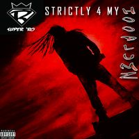 STRICTLY 4 MY HOODLUMZ by Super 'Ro