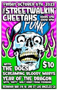 Year of the Dragon w Streetwalkin' Cheetahs, The Dogs, Screaming Bloody Marys