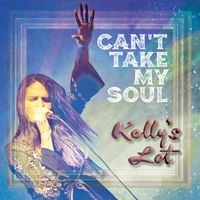 Can't Take My Soul by Kelly's Lot