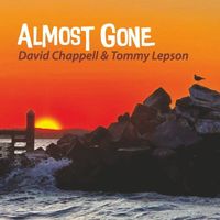 ALMOST GONE by Tommy Lepson and David Chappell