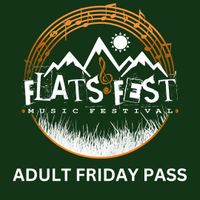 Flats Fest **FRIDAY ONLY** Adult Pass