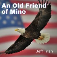 An Old Friend of Mine by Jeff Trish