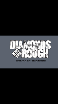 Sirroma Entertainment- "Diamonds in the Rough"