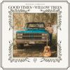 Good Times 'n Willow Trees: Good Times 'n Willow Trees CD