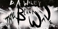 D.A. WILEY'S 'THE BLACK WAVE' ARRIVES ON APPLE MUSIC, AMAZON & SPOTIFY