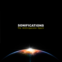 Sonifications: The Anthropocene Epoch by Dan Banks, Trevor Taylor, and José Canha
