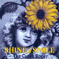 SHINE a SMILE by The Curst Sons
