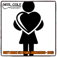Don't Break The Stones (Remastered - 2023) by Neel Cole & Southern St.