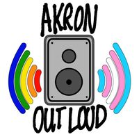 Akron Out Loud