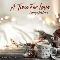 Digital Download - A Time For Love (Merry Christmas) by Walking Tall