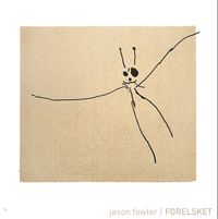 Jason Fowler FORELSKET Album Release Concert!