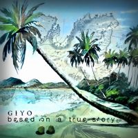 Based On A True Story (EP) by Giyo