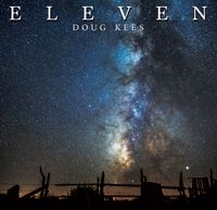 "Eleven" Album Release - Doug Kees