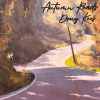 Autumn Roads by Doug Kees