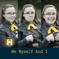 Me, Myself, and I by The Hainings