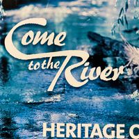 Come to the River by Heritage OP