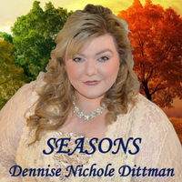 Seasons by Dennise Nichole Dittman