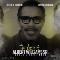 The Legacy of Albert Williams Sr., Vol.1: Code Noir by Boxx-A-Million & Truth Renown 