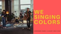 We Singing Colors - Live @LONDOHOME