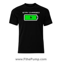 "Stay Charged" T Shirt- NEW DESIGN