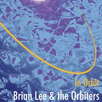 Brian Lee & the Orbiters - In Orbit