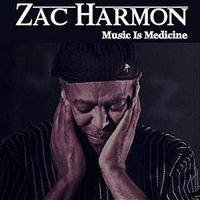 Music Is Medicine by Zac Harmon
