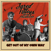 Get Out Of My Own Way by Jared Petteys & The Headliners