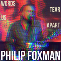 WORDS TEAR US APART by PHILIP FOXMAN