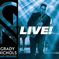 Grady Nichols & Friends Live!: CD