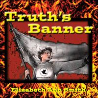 Truth's Banner by Elizabeth Ann Smith