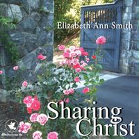 Sharing Christ by Elizabeth Ann Smith