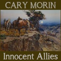 Innocent Allies by Cary Morin