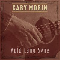Auld Lang Syne by Cary Morin