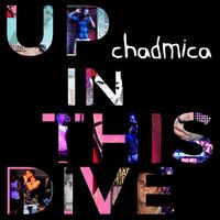 Up in This Dive by Chadmica