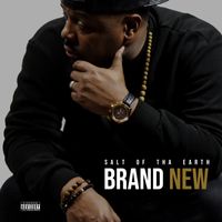 BRAND NEW by Salt of tha Earth 