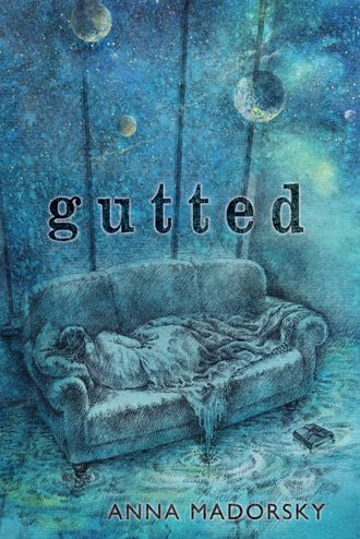 gutted anna madorsky psychological thriller literary fiction