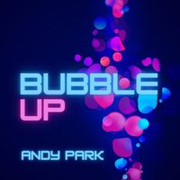 Bubble Up by Andy Park