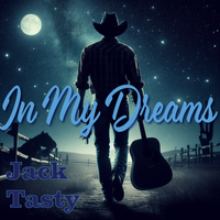 In My Dreams by JACK TASTY