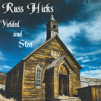 Yielded and Steel by Russ Hicks Gospel