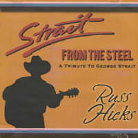 Strait from the Steel by A Tribute To George Strait