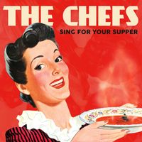 Sing For Your Supper by The Chefs