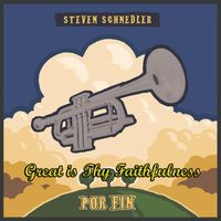 Great is thy Faithfulness by Steven Schnedler
