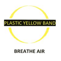 Breathe Air  by Plastic Yellow Band