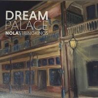 Dream Palace by Nola String Kings