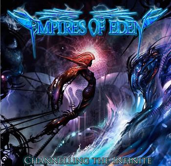Empires of Eden Channeling the Infinite (Track 6 Only, Guest Solo, "Cyborg") Music Buy Mail 2012
