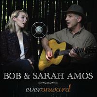 Ever Onward by Bob and Sarah Amos