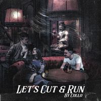 Let's Cut & Run by Collo