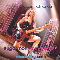 Sugar Pop (LPM Remix) by Dawn Drake