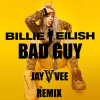 Billie Eilish - Bad Guy (Jay Vee Remix) Extended Edit by Billie Eilish